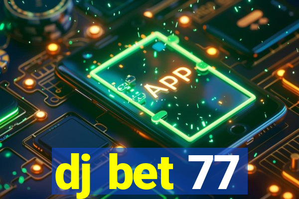 dj bet 77